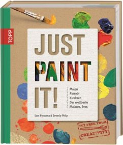 Just Paint It! - Piyasena, Sam; Philp, Beverly