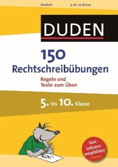 Duden 150 Rechtschreibübungen 5. bis 10. Klasse