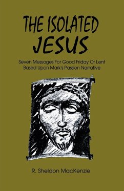 The Isolated Jesus - MacKenzie, Roy Sheldon; MacKenzie, R. Sheldon