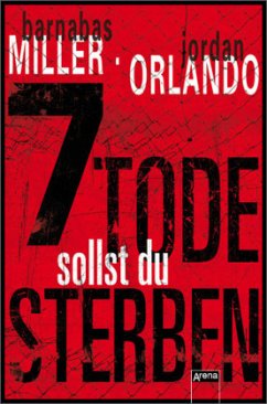 7 Tode sollst du sterben - Miller, Barnabas;Orlando, Jordan