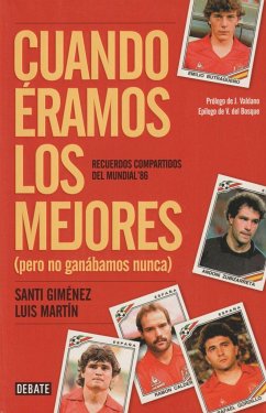 Cuando éramos los mejores : pero no ganábamos nunca - Martín Gómez, Luis; Giménez, Santi