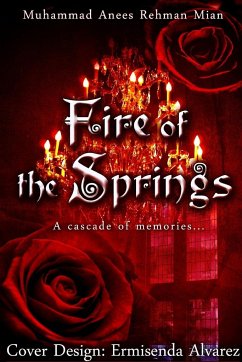 Fire of the Springs - Mian, Muhammad Anees Rehman