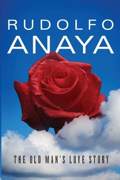 The Old Man's Love Story - Anaya, Rudolfo