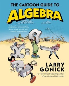 The Cartoon Guide to Algebra - Gonick, Larry