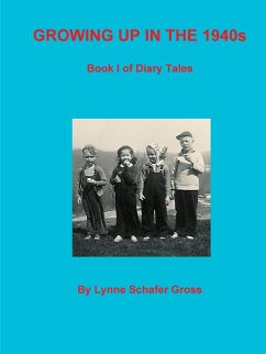 Growing Up in the 1940s - Gross, Lynne
