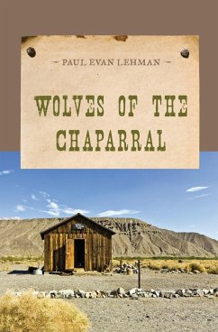 Wolves of the Chaparral - Lehman, Paul Evan