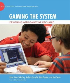 Gaming the System: Designing with Gamestar Mechanic - Tekinbas, Katie Salen; Gresalfi, Melissa; Peppler, Kylie