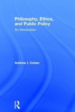 Philosophy, Ethics, and Public Policy - Cohen, Andrew I