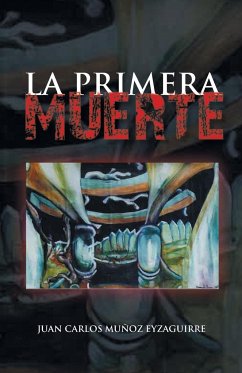 La Primera Muerte - Eyzaguirre, Juan Carlos Munoz