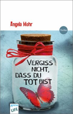Vergiss nicht, dass du tot bist - Mohr, Angela
