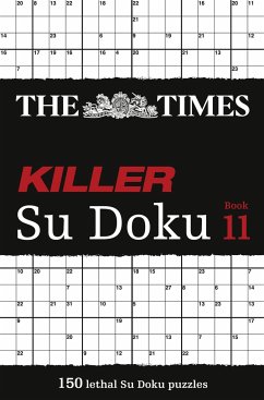 The Times Killer Su Doku Book 11: 150 Lethal Su Doku Puzzles - Times Uk