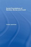 Social Foundations of Markets, Money and Credit