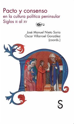 Pacto y consenso en la cultura peninsular, siglos XI al XV - Nieto Soria, José Manuel; Villarroel González, Óscar