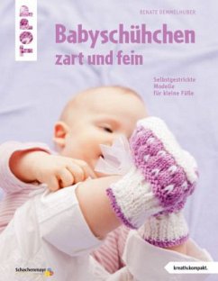 Babyschühchen zart und fein - Demmelhuber, Renate