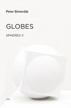 Globes - Sloterdijk, Peter (Staatliche Hochschule fuer Gestaltung Karlsruhe)