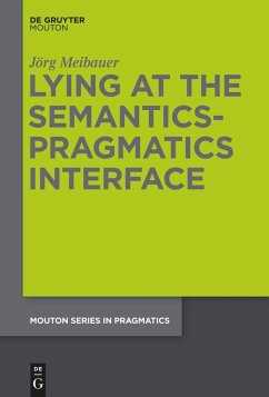 Lying at the Semantics-Pragmatics Interface - Meibauer, Jörg