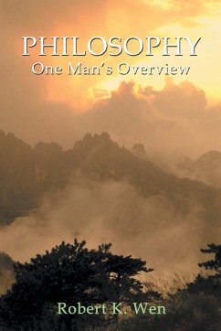 Philosophy -- One Man's Overview - Wen, Robert K.