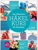 Der ultimative HÄKELKURS für Einsteiger Der ultimative HÄKELKURS für Einsteiger