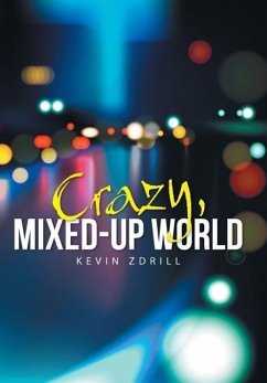Crazy, Mixed-Up World - Zdrill, Kevin