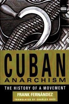 Cuban Anarchism: The History of a Movement - Fernández, Frank