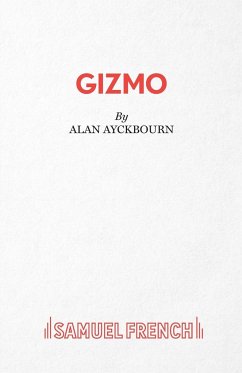 Gizmo - Ayckbourn, Alan