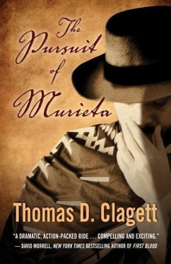 The Pursuit of Murieta: A Western Novel - Clagett, Thomas D.