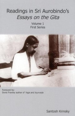 Readings in Sri Aurobindo's Essays on the Gita, Volume 1 - Krinsky, Santosh