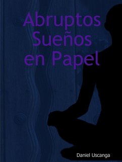 Abruptos Sueños en Papel - Uscanga, Daniel