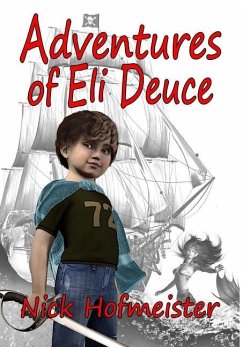 Adventures of Eli Deuce - Hofmeister, Nick