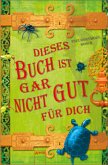 Dieses Buch ist gar nicht gut für dich / Geheimes Buch Bd.3