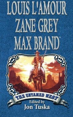 The Untamed West - L'Amour, Louis; Grey, Zane; Brand, Max