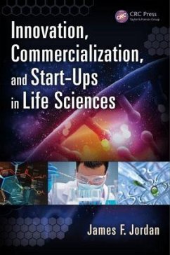 Innovation, Commercialization, and Start-Ups in Life Sciences - Jordan, James F