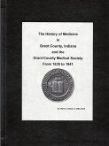 The History of Medicine in Grant County, Indiana and the Grant County Medical Society from 1930 to 1941