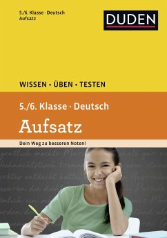 Wissen - Üben - Testen: Deutsch - Aufsatz 5./6. Klasse - Spitznagel, Elke