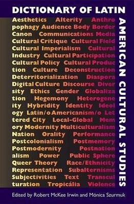 Dictionary of Latin American Cultural Studies Dictionary of Latin American Cultural Studies