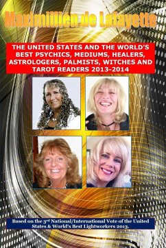 3rd Edition. the United States and the World's Best Psychics, Mediums, Healers, Astrologers, Palmists, Witches and Tarot Readers 2013-2014 - De Lafayette, Maximillien