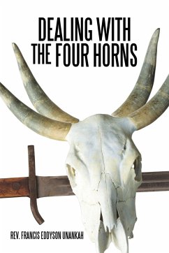 Dealing with the Four Horns - Unankah, Rev Francis Eddyson