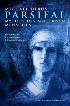 Parsifal - Mythos des modernen Menschen - Debus, Michael