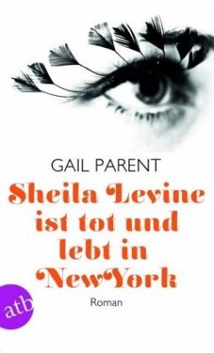 Sheila Levine ist tot und lebt in New York - Parent, Gail