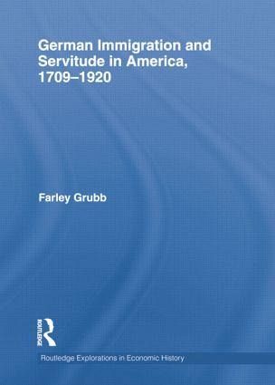 German Immigration and Servitude in America, 1709-1920 German Immigration and Servitude in America, 1709-1920