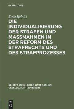 Die Individualisierung der Strafen und Maßnahmen in der Reform des Strafrechts und des Strafprozesses - Heinitz, Ernst