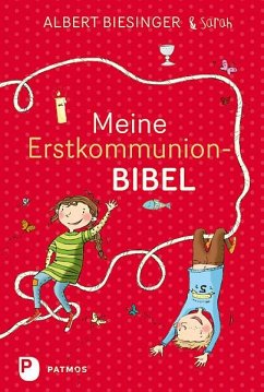 Meine Erstkommunionbibel - Biesinger, Albert;Biesinger, Sarah