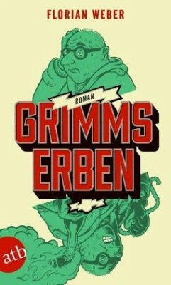 Grimms Erben - Weber, Florian