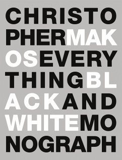 Everything: The Black and White Monograph - Makos, Christopher