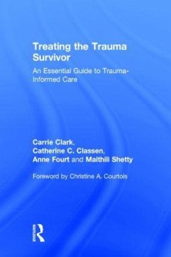 Treating the Trauma Survivor - Clark, Carrie; Classen, Catherine C; Fourt, Anne