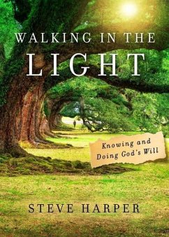 Walking in the Light: Knowing and Doing God's Will - Harper, Steve