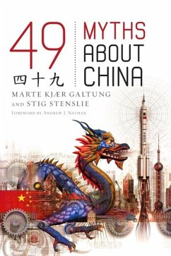 49 Myths about China - Galtung, Marte Kjær; Stenslie, Stig