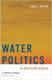 Water Politics in Northern Nevada: A Century of Struggle, Second Edition