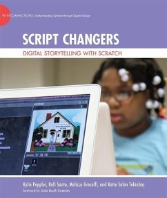 Script Changers: Digital Storytelling with Scratch - Peppler, Kylie; Santo, Rafi; Gresalfi, Melissa