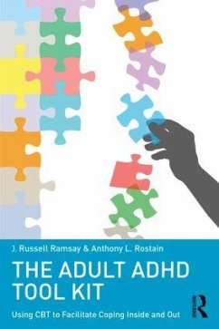 The Adult ADHD Tool Kit - Ramsay, J. Russell (University of Pennsylvania School of Medicine, U; Rostain, Anthony L. (University of Pennsylvania School of Medicine,